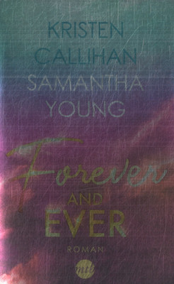 Forever and ever von Kristen Callihan/Samantha Young