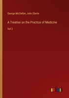 A Treatise On The Practice Of Medicine George Mcclellan