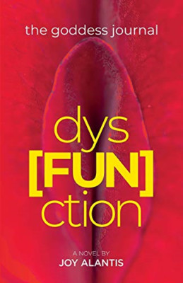 The Goddess Journal Dys[Fun]Ction -  NEW Joy Alantis 2020