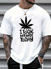 Men’s Funny Weed T-Shirt I Took My Meds Graphic Tee  Sarcastic Joke Stoner Gift