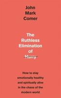 John Mark Comer | The Ruthless Elimination Of Hurry | Taschenbuch | Englisch