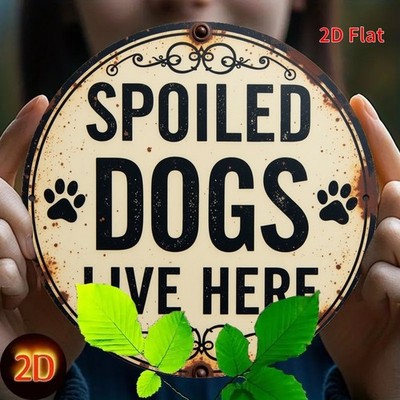 2D Flat, Vintage ''Spoiled Dog Place'' Aluminum Tin Metal Signs Home Décor 8x8Inch