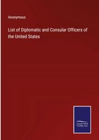 Anonymous | List Of Diplomatic And Consular Officers Of The United States | Buch