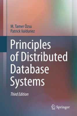 Principles of Distributed Database Systems by Patrick Valduriez and M. Tamer...