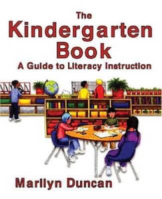 The Kindergarten Book: A Guide to Literacy Instruction - Paperback - GOOD