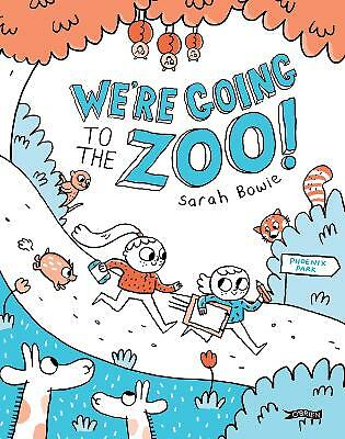 We're Going to the Zoo! by Sarah Bowie (Hardcover, 2018)