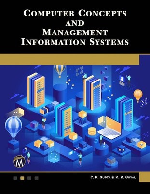 Computer Concepts and Management Information Systems by C.P. Gupta (English) Pap