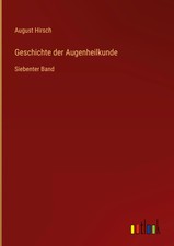 August Hirsch | Geschichte der Augenheilkunde...