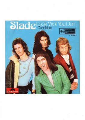 Slade  -  Look wot you dun/ Candidade    7  Vinyl Single Yugoslavia 1972