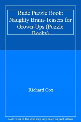 Rude Puzzle Book: Naughty Brain-Teasers for Grown-Ups (Puzzle Bo