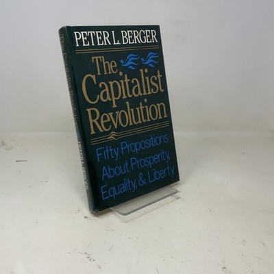 The Capitalist Revolution by Peter L. Berger HC First Edition  Like New 1986