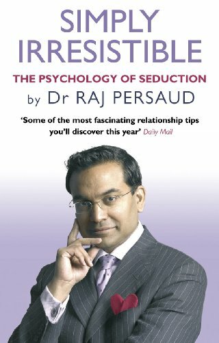 Simply Irresistible: The Psychology Of Seduction - How To Catch And Keep Your Perfect Partner - Image 4