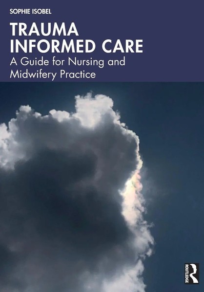 Trauma Informed Care | A Guide For Nursing And Midwifery Practice | Isobel-image