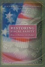 Restoring Fiscal Sanity : How to Balance the Budget Paperback