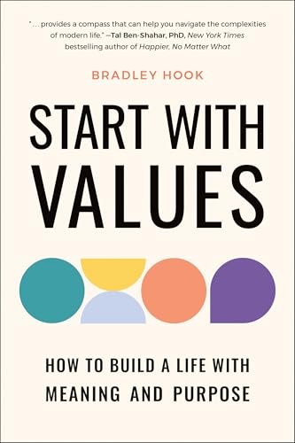 Start With Values : How To Build A Life With Meaning And Purpose Bradley Hook - Image 7