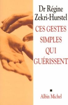 Ces gestes simples qui guérissent von Zékri-Hurstel, Régine | Buch | Zustand gut