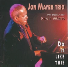 Jon Mayer Trio - Do It Like This, (CD)