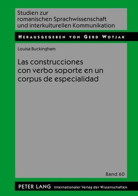 Las construcciones con verbo soporte en un corpus de especialidad Louisa Bucking