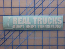 Real Trucks Don't Shift Themselves Sticker 7.5" 11" Manual Clutch Centerforce 