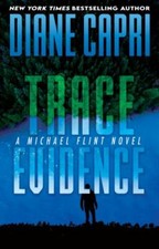 Trace Evidence: A Michael Flint Novel (Michael ... 9781942633747 by Capri, Diane