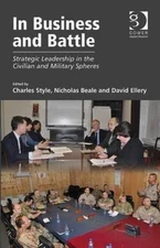 In Business and Battle : Strategic Leadership in the Civilian and Military Sp...