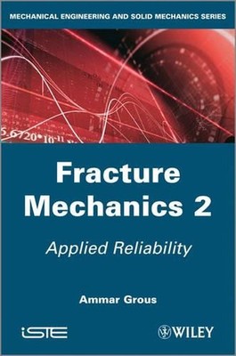 Fracture Mechanics 2: Applied Reliability by Ammar Grous (English) Hardcover Boo