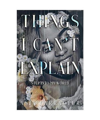 Things I Can't Explain: Step Into My World: Step Into My World, Asia Carracter