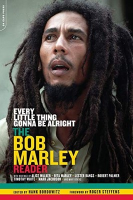 Every Little Thing Gonna Be Alright: The Bob Marley Reader,Hank 
