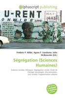 Frederic P. Miller (U. A.) | SéGréGation (Sciences Humaines) | Taschenbuch