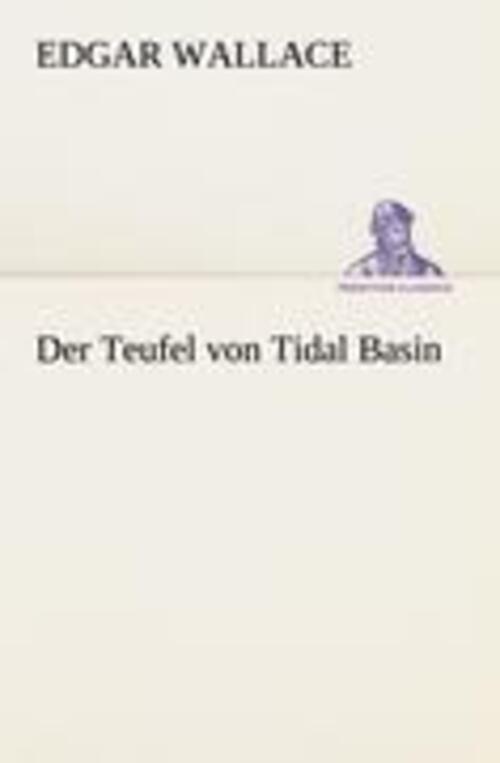 Edgar Wallace | Der Teufel Von Tidal Basin | Taschenbuch | Deutsch