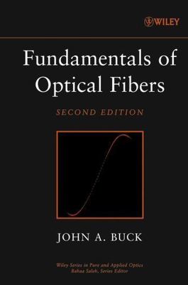 Fundamentals of Optical Fibers by Buck, John A.