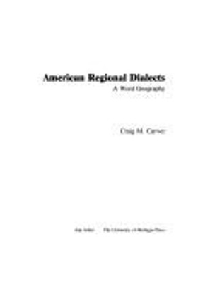 American Regional Dialects : A Word Geography Hardcover Craig M.