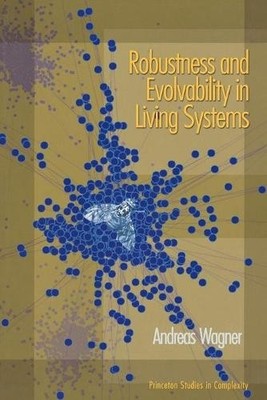 Andreas Wagner Robustness and Evolvability in Living Sys (Paperback) (UK IMPORT)
