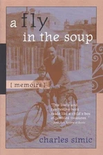 A FLY IN THE SOUP: MEMOIRS (POETS ON POETRY) By Charles Simic - Hardcover *NEW*