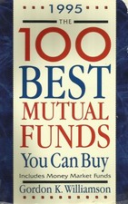 The 100 Best Mutual Funds You Can Buy: Includes Money Market Funds 1995 - - ...