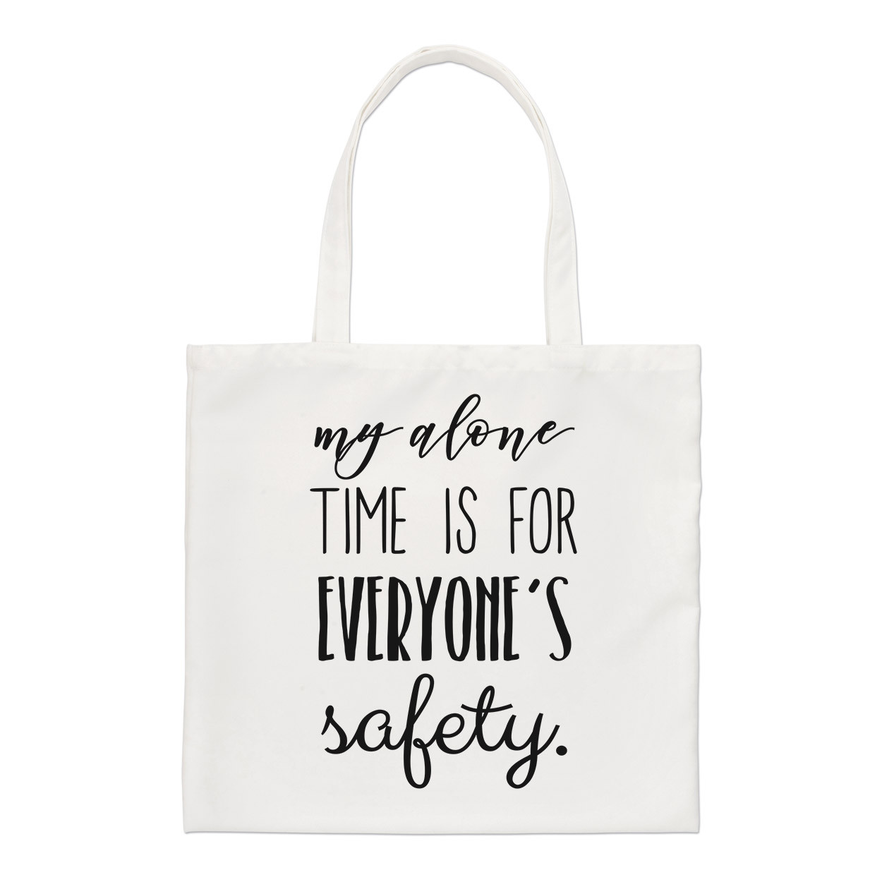 My Alone Time Is For Everyone's Safety Regular Tote Bag Funny Shoulder