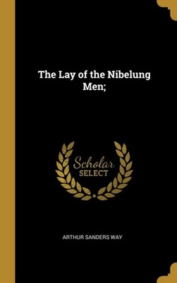 Way - Lay of the Nibelung Men  - New hardback or cased book - X555z