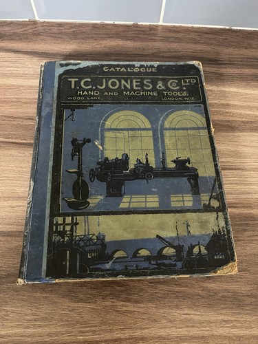 ANTIQUE T.C. JONES HAND AND MACHINE TOOLS CATALOGUE C.1925 WOOD LANE LONDON RARE