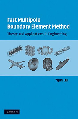Fast Multipole Boundary Element Method: Theory and Applications