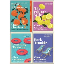 Clare Chambers Collection 4 Books Set Small Pleasures,Editor's Wife,Back Trouble