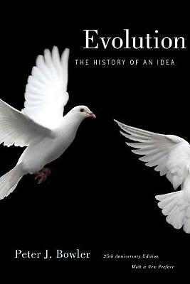 Evolution: The History of an Idea, 25th Anniversary Edition, With a New...