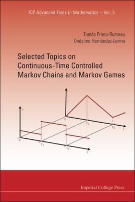 SELECTED TOPICS ON CONTINUOUS-TIME CONTROLLED MARKOV CHAINS AND MARKOV GAMES (IC