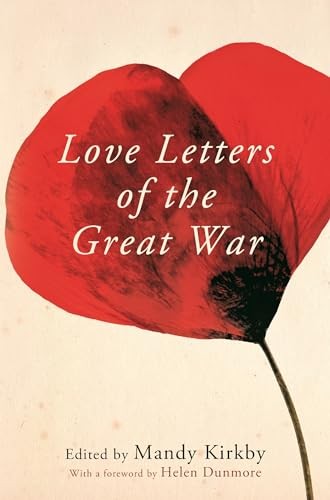 Love Letters of the Great War - Kirkby, Mandy
