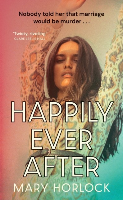 Happily Ever After by Mary Horlock (Hardback Book)