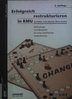 Erfolgreich restrukturieren in KMU: Werkzeuge und Beispiele für eine nachhaltige