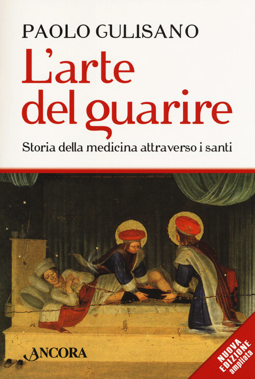 L'arte del guarire. Storia della medicina attraverso i santi - 20