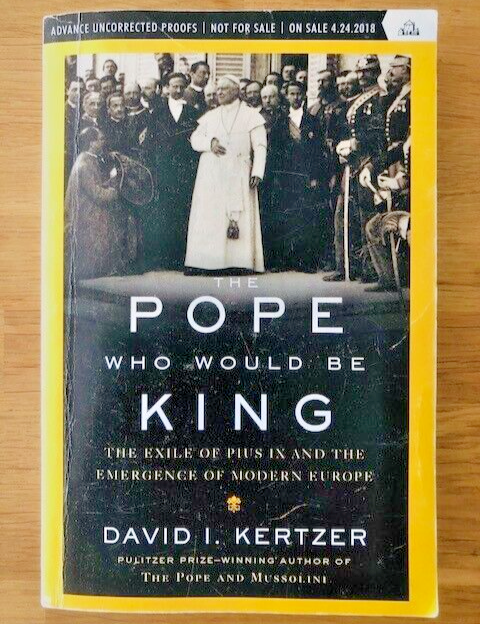 THE POPE WHO WOULD BE KING by DAVID I. KERTZER - P/B  *PROOF*