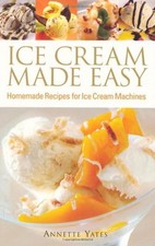 Ice Cream Made Easy: Homemade
