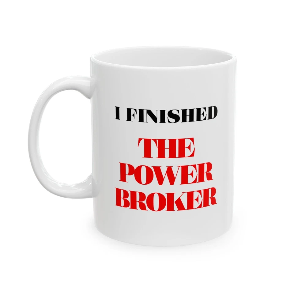 STICK-BUZZ I Finished the Power Broker Mug