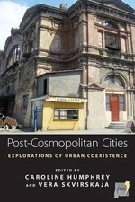 Post-cosmopolitan Cities: Explorations of Urban Coexistence by Vera Skvirskaja (
